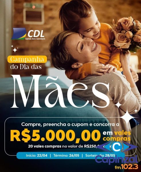 CDL Capinzal, Ouro e Lacerdópolis promove campanha do Dia das Mães com R$ 5 mil em vales-compras